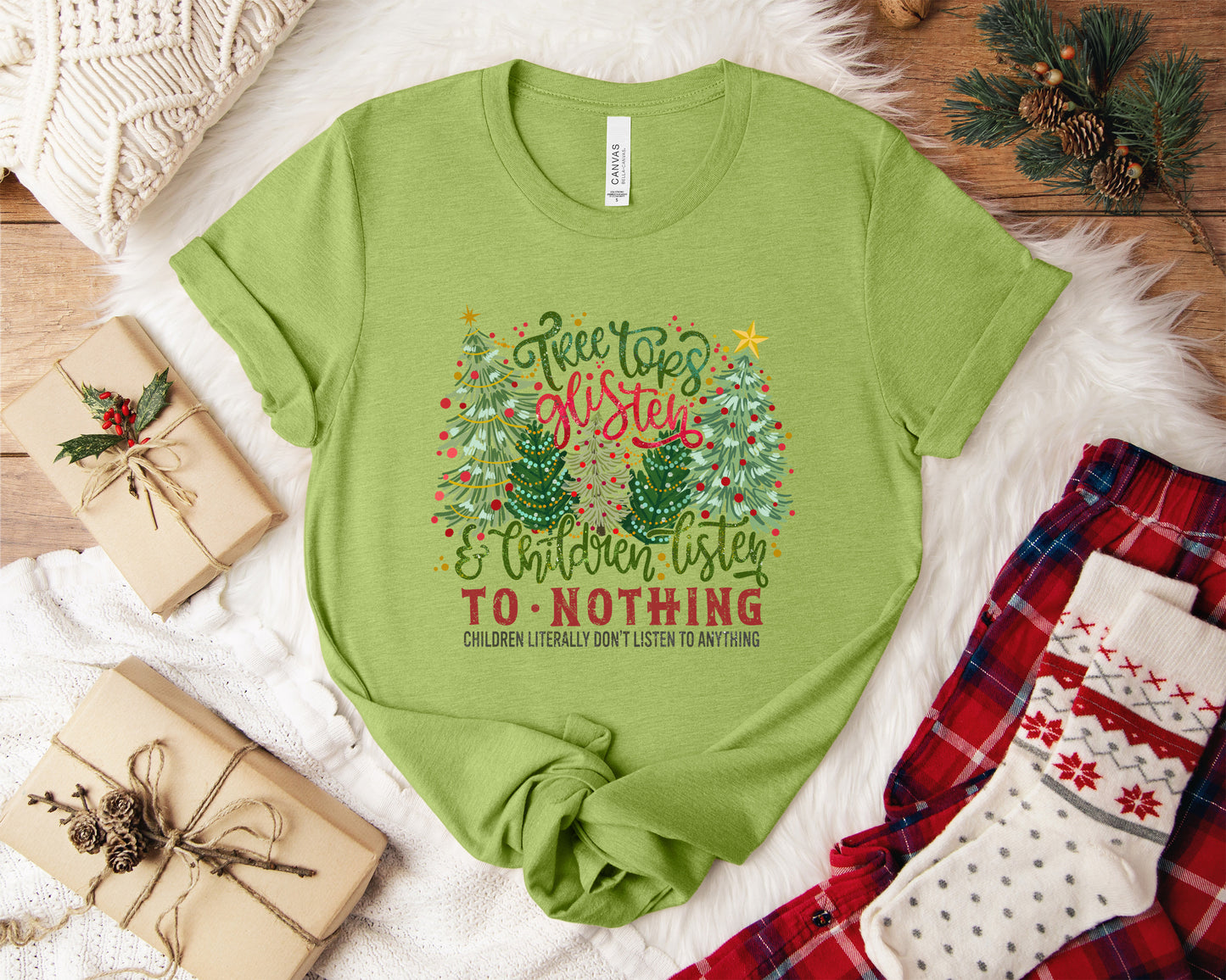 Tree Tops Glisten and Children Listen To Nothing Christmas T-Shirt